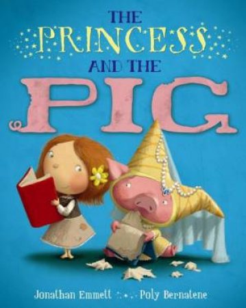 The Princess and the Pig by Jonathan Emmett