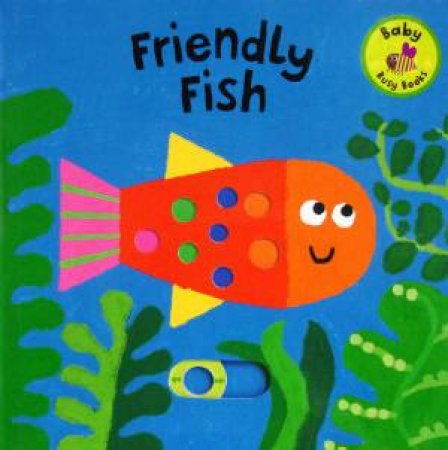 Baby Busy Books: Friendly Fish by David Sim