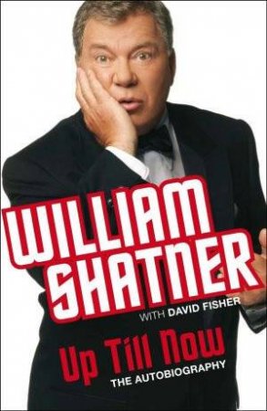 Up Till Now by William Shatner