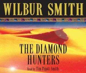 The Diamond Hunters by Wilbur Smith