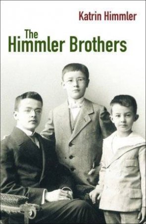 The Himmler Brothers by Katrin Himmler