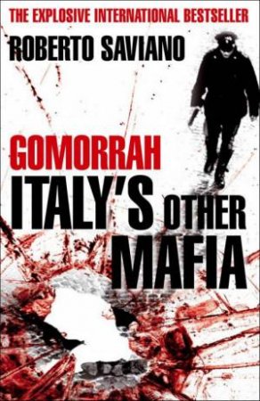 Gomorrah: Italy's Other Mafia by Roberto Saviano