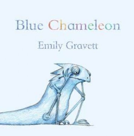 Blue Chameleon by Emily Gravett