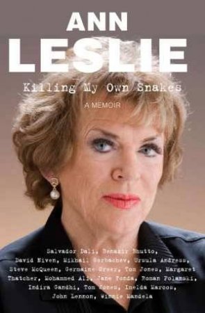 Killing my Own Snakes: A Memoir by Ann Leslie