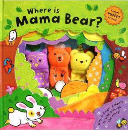 Finger Puppet Friends: Where is Mama Bear? by Luana Rinaldo