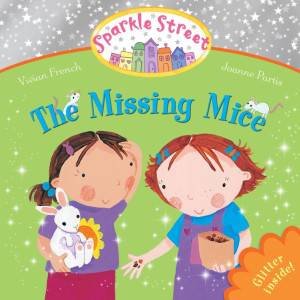 Sparkle Street: The Missing Mice by Vivian French