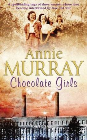 The Chocolate Girls by Annie Murray