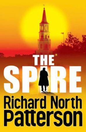 The Spire by Richard North Patterson