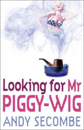 Looking for Mr Piggy-Wig by Andy Secombe
