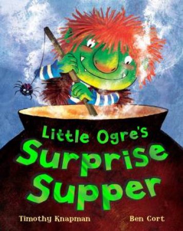 Little Ogre's Surprise Supper by Timothy Knapman