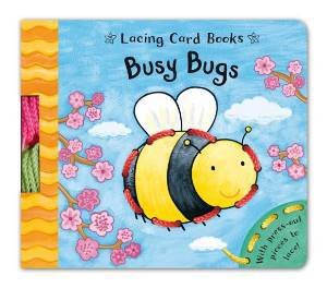 Lacing Card Books: Busy Bugs by Caroline Davis