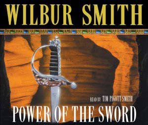 Power Of The Sword by Wilbur Smith