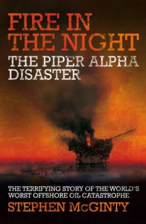 Fire in the Night by Stephen McGinty