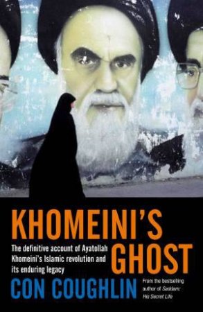 Khomeini's Ghost by Con Coughlin