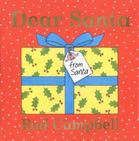 Dear Santa by Rod Campbell