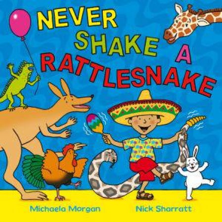 Never Shake A Rattlesnake by Michaela Morgan