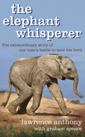 Elephant Whisperer by Lawrence  Anthony & Graham Spence