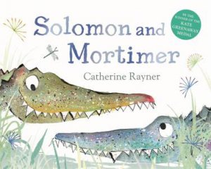 Solomon and Mortimer by Catherine Rayner