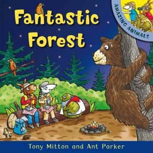 Amazing Animals: Fantastic Forest by Tony Mitton
