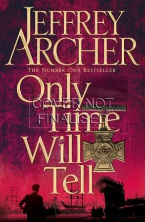 Only Time Will Tell by Jeffrey Archer