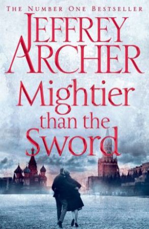 Mightier Than The Sword by Jeffrey Archer