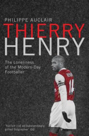 Thierry Henry by Philippe Auclair