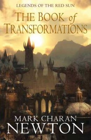 The Book of Transformations by Mark Charan Newton