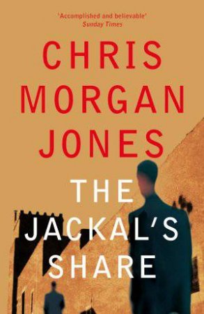 The Jackal's Share by Chris Morgan Jones