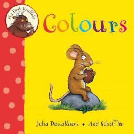 My First Gruffalo: Colours by Julia Donaldson