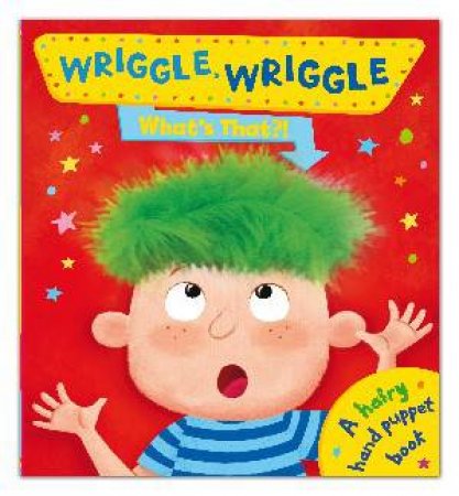 Wriggle Wriggle What's That? by Ben Mantle