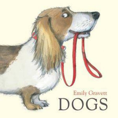 Dogs by Emily Gravett