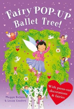 Treetop Fairies: Fairy Pop-Up Ballet Tree by Louise Comfort