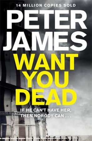 Want You Dead by Peter James