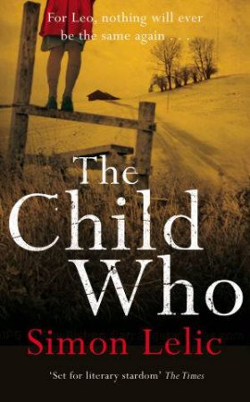 The Child Who by Simon Lelic