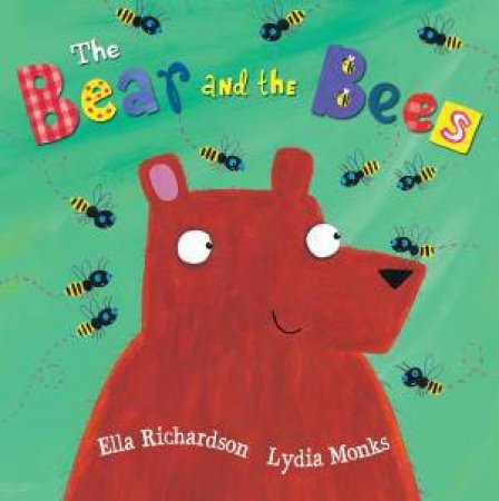 The Bear and the Bees by Ella Richardson & Lydia Monks