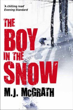 The Boy in the Snow by M. J. McGrath