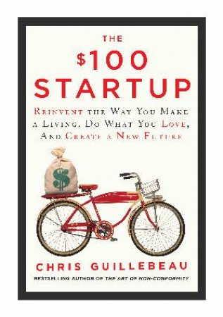 The $100 Startup by Chris Guillebeau