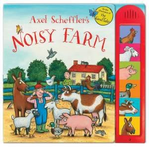 Axel Scheffler's Noisy Farm by Smriti Prasadam-Halls & Axel Scheffler