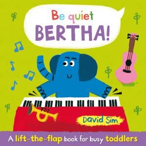 Be Quiet, Bertha! by David Sim