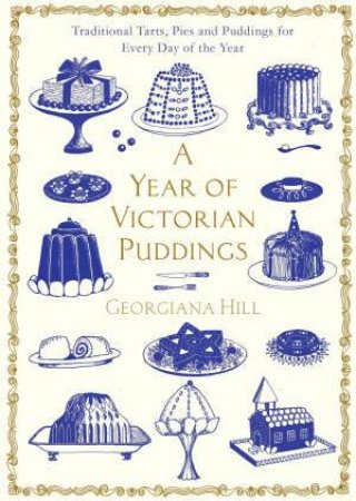 A Year of Victorian Puddings by Georgiana Hill