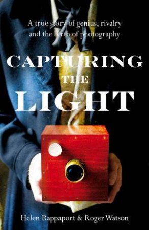 Capturing The Light by Roger Watson And Helen Rappaport 