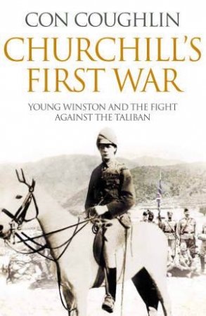 Churchill's First War by Con Coughlin