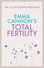 Emma Cannons Total Fertility