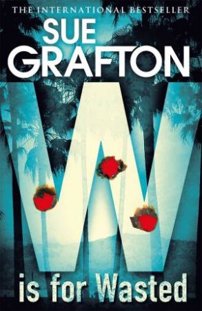 W is for Wasted by Sue Grafton