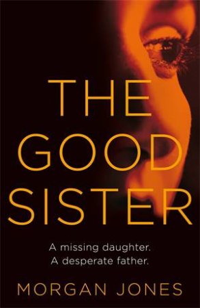 The Good Sister by Chris Morgan Jones & Morgan Jones