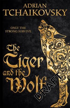 The Tiger And The Wolf by Adrian Tchaikovsky