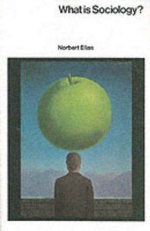 What Is Sociology by Norbert Elias