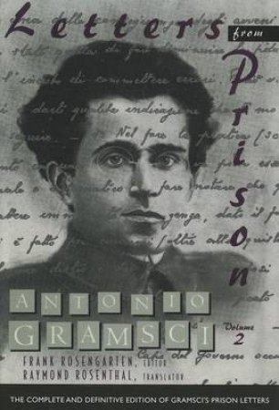 Letters from Prison by Antonio Gramsci & Frank Rosengarten & Raymond Rosenthal