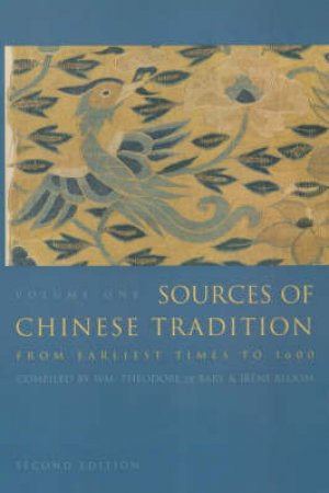 Sources of Chinese Tradition by William Theodore De Bary & Irene Bloom & Joseph Adler & Richard Lufrano