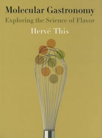 Molecular Gastronomy by Herve This & M. B. Debevoise